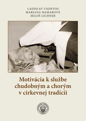 Motivácia k službe chudobným a chorým v cirkevnej tradícii